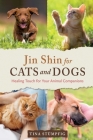 Jin Shin for Cats and Dogs: Healing Touch for Your Animal Companions By Tina Stümpfig Cover Image
