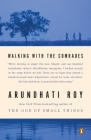Walking with the Comrades By Arundhati Roy Cover Image
