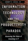 Information Technology and the Productivity Parqadox: Assessing the Value of Investing in It Cover Image