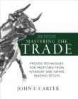 Mastering the Trade, Third Edition: Proven Techniques for Profiting from Intraday and Swing Trading Setups Cover Image