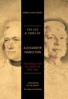 The Life & Times of Alexander Hamilton: Two Apples that Fell from the Same Tree By Robert Gary Dodds Cover Image