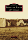 Frontier Forts of Texas (Images of America) By Bill O'Neal Cover Image