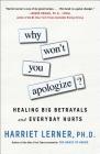 Harriet Lerner, PhD, Will Present Why Won't You Apologize?: Healing Big ...