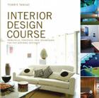 Interior Design Course: Principles, Practices, and Techniques for the Aspiring Designer (Quarto Book) By Tomris Tangaz Cover Image