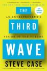 The Third Wave: An Entrepreneur's Vision of the Future By Steve Case Cover Image