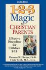 1-2-3 Magic for Christian Parents: Effective Discipline for Children 2-12 By Thomas Phelan, Chris Webb Cover Image