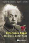 Einstein's Apple: Homogeneous Einstein Fields By Engelbert L. Schucking, Eugene J. Surowitz Cover Image