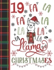 19 Fa La Fa La La La La La Llama Christmases: Llama Gift For Teen Girls Age 19 Years Old - Art Sketchbook Sketchpad Activity Book For Kids To Draw And Cover Image