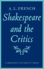 Shakespeare and the Critics By A. L. French Cover Image