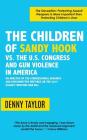 The Children of Sandy Hook vs. the U.S. Congress and Gun Violence in America By Denny Taylor Cover Image