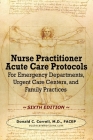 Nurse Practitioner Acute Care Protocols - SIXTH EDITION: For Emergency Departments, Urgent Care Centers, and Family Practices By Donald Correll Cover Image