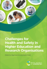 Challenges for Health and Safety in Higher Education and Research Organisations By Olga Kuzmina (Editor), Stefan Hoyle (Editor) Cover Image