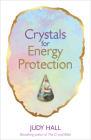 Crystals for Energy Protection By Judy Hall Cover Image