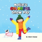 Mollie's Colorful Snow Day By Claire Vessey Cover Image