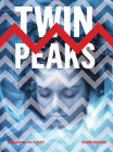 Twin Peaks: Unwrapping the Plastic By Franck Boulègue, David Bushman (Foreword by) Cover Image