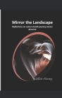 Mirror the Landscape: Reflections on a four-month journey across America By Colleen B. Tierney Cover Image