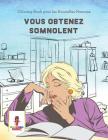 Vous Obtenez Somnolent: Coloring Book pour les Nouvelles Mamans By Coloring Bandit Cover Image