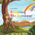 Reaching the Rainbow: Children's Adventure Book: Picture Book about Following Our Dreams By Bar Fabian (Illustrator), Limor Grinberg Cover Image