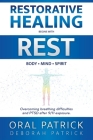 Restorative Healing Begins with Rest: Overcoming Breathing Difficulties and Ptsd After 9/11 Exposure By Oral Patrick, Deborah Patrick Cover Image