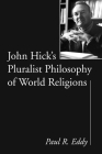 John Hick's Pluralist Philosophy of World Religions Cover Image