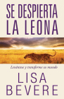Se Despierta La Leona: Levántese Y Transforme Su Mundo By Lisa Bevere Cover Image