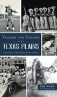Tragedy and Triumph on the Texas Plains: Curious Historic Chronicles from Murders to Movies Cover Image