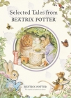 Selected Tales from Beatrix Potter (Peter Rabbit) By Beatrix Potter Cover Image