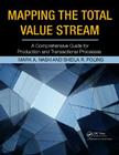 Mapping the Total Value Stream: A Comprehensive Guide for Production and Transactional Processes By Mark A. Nash, Sheila R. Poling Cover Image