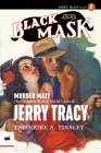 Murder Maze: The Complete Black Mask Cases of Jerry Tracy, Volume 2 By Theodore A. Tinsley, Will Murray (Introduction by), Arthur Rodman Bowker (Illustrator) Cover Image