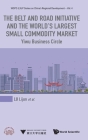 Belt and Road Initiative and the World's Largest Small Commodity Market, The: Yiwu Business Circle Cover Image