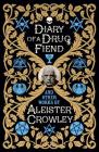 Diary of a Drug Fiend and Other Works by Aleister Crowley Cover Image