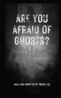 Are You Afraid of Ghosts?: A Starter's Handguide to Understanding the Night By Dakota Frandsen Cover Image