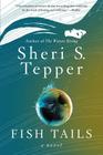 Fish Tails: A Novel By Sheri S. Tepper Cover Image