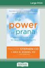 The Power of Prana: Breathe Your Way to Health and Vitality (16pt Large Print Edition) By Stephen Co Cover Image