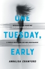 One Tuesday, Early By Annalisa Crawford Cover Image