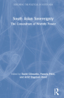 South Asian Sovereignty: The Conundrum of Worldly Power (Exploring the Political in South Asia) By David Gilmartin (Editor), Pamela Price (Editor), Arild Engelsen Ruud (Editor) Cover Image