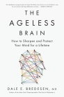 The Ageless Brain: How to Optimize, Protect, and Increase Your Brainspan Cover Image