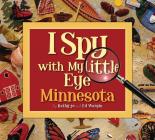 I Spy with My Little Eye Minnesota: Minnesota By Kathy-Jo Wargin Cover Image
