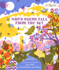 When Poems Fall from the Sky By Zaro Weil, Junli Song (Illustrator) Cover Image