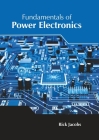 Fundamentals of Power Electronics By Rick Jacobs (Editor) Cover Image