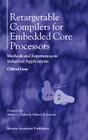 Retargetable Compilers for Embedded Core Processors: Methods and Experiences in Industrial Applications Cover Image