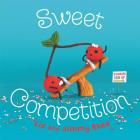 Sweet Competition By Liz Reed, Jimmy Reed (Illustrator), Jimmy Reed, Liz Reed (Illustrator) Cover Image