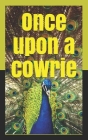 Once upon a cowrie By Osunkemi Ojegbemi Cover Image