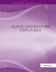Audio Engineering Explained By Douglas Self (Editor) Cover Image