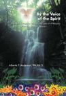 By the Voice of the Spirit: A Spiritual Critique for Ministers and Laity of all Religious Affiliations, and non believers By Alberta Anderson Ed D. Cover Image