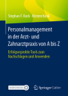 Personalmanagement in Der Arzt- Und Zahnarztpraxis Von a Bis Z: Erfolgserprobte Tools Zum Nachschlagen Und Anwenden Cover Image