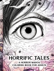 Horrific Tales: A Horror Manga Coloring Book for Adults By Mateusz Lomber Cover Image