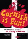 Cornish Is Fun: An Informal Course in Living Cornish By Heini Gruffudd, Ray Chubb (Editor), Elwyn Ioan (Illustrator) Cover Image