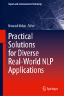 Practical Solutions for Diverse Real-World Nlp Applications (Signals and Communication Technology) By Mourad Abbas (Editor) Cover Image