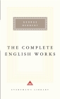 The Complete English Works of George Herbert: Introduction by Ann Pasternak Slater (Everyman's Library Classics Series) By George Herbert, Ann Pasternak Slater (Introduction by) Cover Image